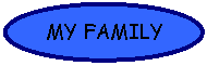Oval: MY FAMILY famille 

